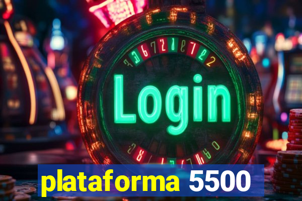 plataforma 5500